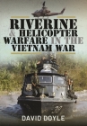 Riverine and Helicopter Warfare in the Vietnam War Cover Image