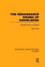 The Renaissance Drama of Knowledge: Giordano Bruno in England (Routledge Library Editions: Alchemy) Cover Image