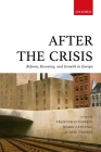After the Crisis: Reform, Recovery, and Growth in Europe By Francesco Caselli (Editor), Mario Centeno (Editor), Jose Tavares (Editor) Cover Image