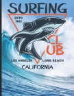 Surfing Club ESTD 1983 Los Angeles Long Beach California: Surf, ride the wave, take the big crushers with your surfboard By Guido Gottwald, Gdimido Art Cover Image