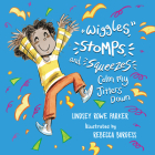 Wiggles, Stomps, and Squeezes Calm My Jitters Down By Lindsey Rowe Parker Cover Image