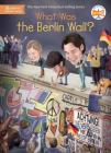 What Was the Berlin Wall? (What Was?) Cover Image