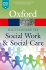 A Dictionary of Social Work and Social Care (Oxford Quick Reference) By John Harris, Vicky White Cover Image