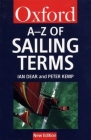 An A-Z of Sailing Terms (Oxford Quick Reference) By Ian Dear (Editor), Peter Kemp (Editor) Cover Image