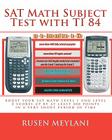 SAT Math Subject Test with TI 84: advanced graphing calculator techniques for the sat math level 1 and level 2 subject tests Cover Image