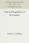 National Regulation of Aeronautics (Anniversary Collection) By Charles C. Rohlfing Cover Image