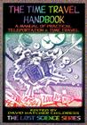 The Time Travel Handbook: A Manual of Practical Teleportation & Time Travel (Lost Science (Adventures Unlimited Press)) By David Hatcher Childress Cover Image