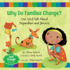 Why Do Families Change?: Our First Talk about Separation and Divorce (Just Enough) Cover Image