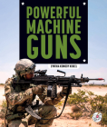 Powerful Machine Guns By Cynthia Kennedy Henzel Cover Image