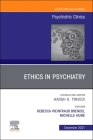 Psychiatric Ethics, an Issue of Psychiatric Clinics of North America: Volume 44-4 (Clinics: Internal Medicine #44) By Rebecca Weintraub Brendel (Editor), Michelle Hume (Editor) Cover Image