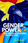 Gender, Power, and Representations of Cree Law Cover Image
