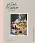 The Huckle & Goose Cookbook: 152 Recipes and Habits to Cook More, Stress Less, and Bring the Outside In By Anca Toderic, Christine Lucaciu Cover Image
