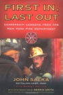 First In, Last Out: Leadership Lessons from the New York Fire Department By John Salka, Barret Neville (Introduction by), Dennis Smith (Introduction by) Cover Image
