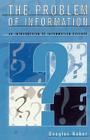 The Problem of Information: An Introduction to Information Science By Douglas Raber Cover Image