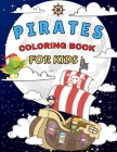 Pirates Coloring Book For Kids: Amazing Coloring Pages of Pirates for Toddlers and Kids Ages 4-12, Girls and Boys, Preschool and Kindergarten Beautifu Cover Image