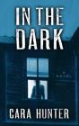 In the Dark By Cara Hunter Cover Image