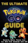 The Ultimate Pokemon Go Guide: Secrets, Hints, Tricks and All Info for Android and IOS By DD Daniels Cover Image