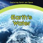 Earth's Water (Exploring Earth and Space) By Desmond Hume Cover Image