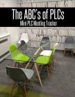 The ABC's of PLCs: Mini PLC Meeting Tracker By Jennifer L. Wallner Cover Image