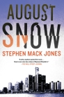 August Snow (An August Snow Novel #1) By Stephen Mack Jones Cover Image