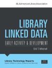 Library Linked Data: Early Activity and Development (Library Technology Reports) Cover Image