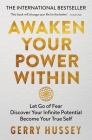 Awaken Your Power Within: Let Go of Fear. Discover Your Infinite Potential. Become Your True Self. By Gerry Hussey Cover Image