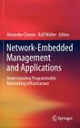 Network-Embedded Management and Applications: Understanding Programmable Networking Infrastructure By Alexander Clemm (Editor), Ralf Wolter (Editor) Cover Image
