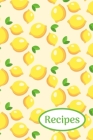 Recipes: Lemons; write-in recipe book; 50 sheets/100 pages; 6 x 9 By Atkins Avenue Books Cover Image