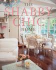 The Shabby Chic Home By Rachel Ashwell Cover Image