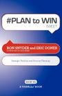 # PLAN to WIN tweet Book01: Build Your Business thru Territory and Strategic Account Planning By Ron Snyder, Eric Doner Cover Image