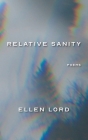 Relative Sanity: Poems By Ellen Lord Cover Image
