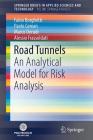 Road Tunnels: An Analytical Model for Risk Analysis By Fabio Borghetti, Paolo Cerean, Marco Derudi Cover Image