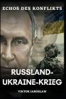 Der Russland-Ukraine-Krieg: Echos Des Konflikts Cover Image