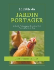 La Bible du Jardin Potager: Un Guide Pratique pour Créer Une Mini-Ferme à Partir de Zéro Cover Image