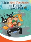 When Fred the Snake and Friends explore USA-West By Peter B. Cotton, Bonnie Lemaire (Illustrator) Cover Image