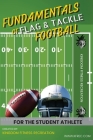 Fundamentals of Flag & Tackle Football: For The Student Athlete Cover Image