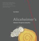 Aliceheimer's: Alzheimer's Through the Looking Glass (Graphic Medicine #5) Cover Image