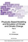 Physically-Based Modelling and Simulation of Climate and Climatic Change: Part 2 (NATO Science Series C: #243) By M. E. Schlesinger (Editor) Cover Image