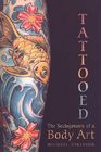 Tattooed: The Sociogenesis of a Body Art By Michael M. Atkinson Cover Image