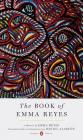 The Book of Emma Reyes: A Memoir (A Penguin Classics Hardcover) Cover Image
