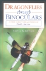 Dragonflies Through Binoculars: A Field Guide to Dragonflies of North America By Sidney W. Dunkle Cover Image