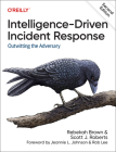 Intelligence-Driven Incident Response: Outwitting the Adversary Cover Image