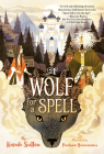 A Wolf for a Spell By Karah Sutton, Pauliina Hannuniemi (Illustrator) Cover Image