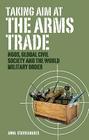 Taking Aim at the Arms Trade: NGOS, Global Civil Society and the World Military Order Cover Image