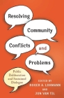 Resolving Community Conflicts and Problems: Public Deliberation and Sustained Dialogue Cover Image