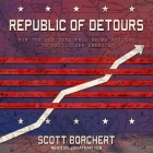 Republic of Detours: How the New Deal Paid Broke Writers to Rediscover America By Scott Borchert, Jonathan Yen (Read by) Cover Image