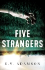 Five Strangers By E. V. Adamson Cover Image
