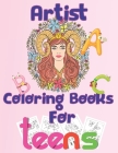 artist coloring books for teens: coloring book/8.5''x11''/artist coloring book teenager/artist coloring books for kids By Hildegard Rowe Cover Image