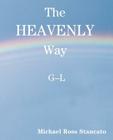 The Heavenly Way G-L By Michael Ross Stancato, Michael Ross Stancato (Compiled by) Cover Image