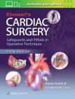 Khonsari's Cardiac Surgery: Safeguards and Pitfalls in Operative Technique By Abbas Ardehali, Jonathan M. Chen Cover Image